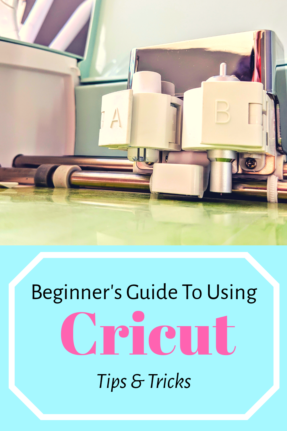 Cricut Tips & Tricks: A Beginner's Guide • Alicia Renee
